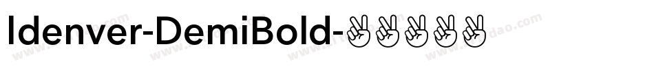 Idenver-DemiBold字体转换 Idenver-DemiBold字体转换
