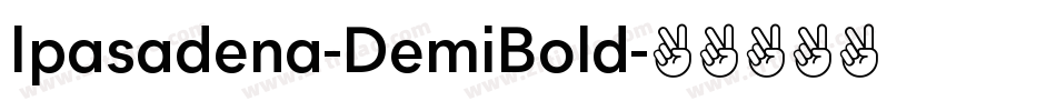 Ipasadena-DemiBold字体转换