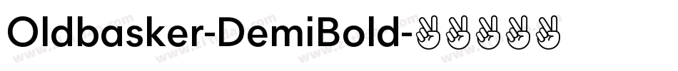 Oldbasker-DemiBold字体转换 Oldbasker-DemiBold字体转换