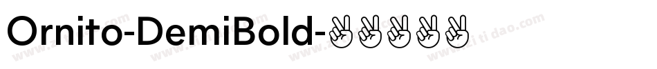 Ornito-DemiBold字体转换 Ornito-DemiBold字体转换