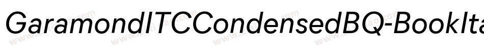 GaramondITCCondensedBQ-BookItalic字体转换 GaramondITCCondensedBQ-BookItalic字体转换