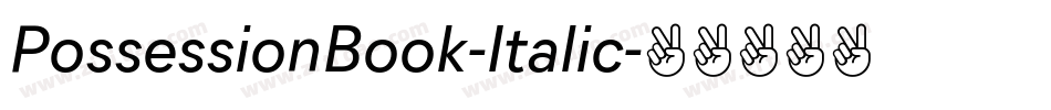 PossessionBook-Italic字体转换 PossessionBook-Italic字体转换