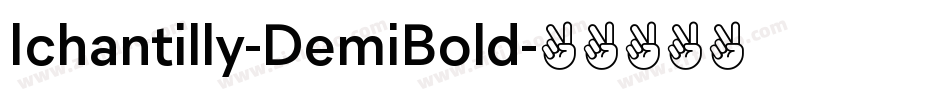 Ichantilly-DemiBold字体转换