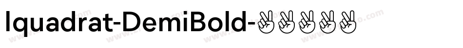 Iquadrat-DemiBold字体转换 Iquadrat-DemiBold字体转换