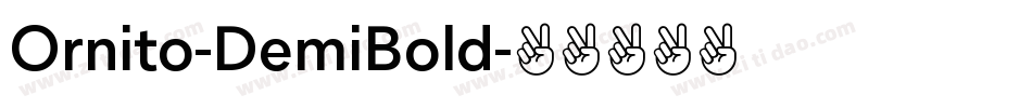 Ornito-DemiBold字体转换 Ornito-DemiBold字体转换