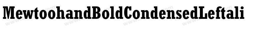 MewtoohandBoldCondensedLeftalic-GMWZ字体转换