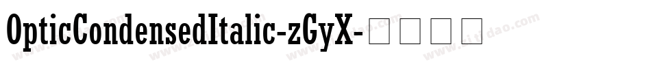 OpticCondensedItalic-zGyX字体转换