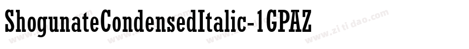 ShogunateCondensedItalic-1GPAZ字体转换