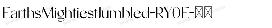 EarthsMightiestJumbled-RY0E字体转换