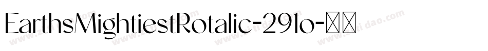 EarthsMightiestRotalic-291o字体转换