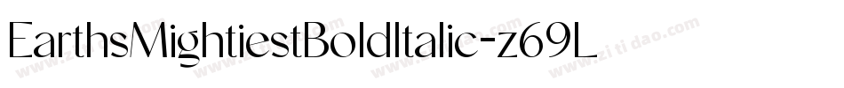 EarthsMightiestBoldItalic-z69L字体转换