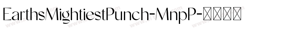 EarthsMightiestPunch-MnpP字体转换
