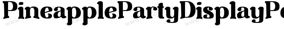 PineapplePartyDisplayPersonalUse-1G9EL字体转换 PineapplePartyDisplayPersonalUse-1G9EL字体转换