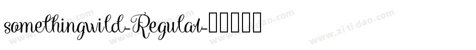 somethingwild-Regular字体转换