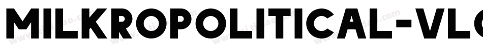 Milkropolitical-vLGM字体转换