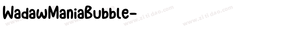 WadawManiaBubble字体转换