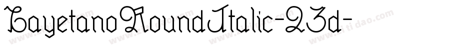 CayetanoRoundItalic-23d字体转换