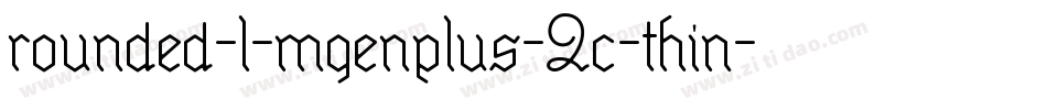 rounded-l-mgenplus-2c-thin字体转换 rounded-l-mgenplus-2c-thin字体转换