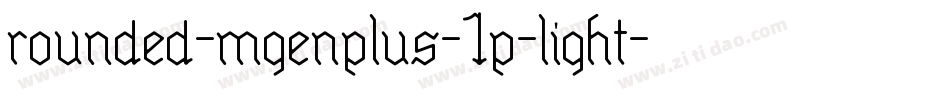 rounded-mgenplus-1p-light字体转换