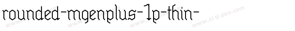 rounded-mgenplus-1p-thin字体转换