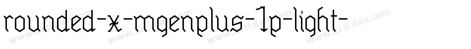 rounded-x-mgenplus-1p-light字体转换