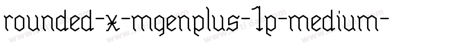 rounded-x-mgenplus-1p-medium字体转换