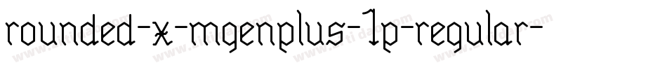 rounded-x-mgenplus-1p-regular字体转换