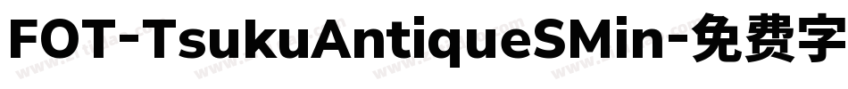 FOT-TsukuAntiqueSMin字体转换