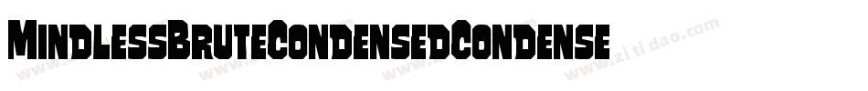 MindlessBruteCondensedCondensed-vWRA字体转换 MindlessBruteCondensedCondensed-vWRA字体转换