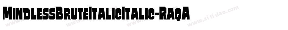 MindlessBruteItalicItalic-RaqA字体转换