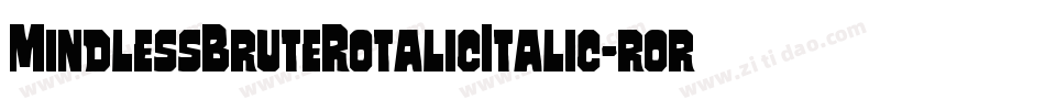 MindlessBruteRotalicItalic-rory字体转换
