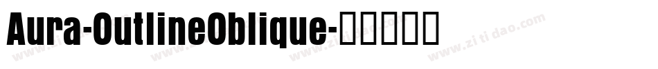 Aura-OutlineOblique字体转换