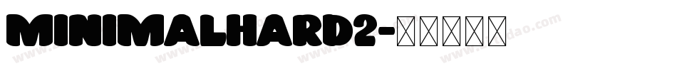 MINIMALHARD2字体转换