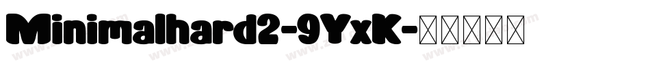 Minimalhard2-9YxK字体转换