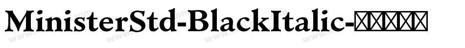MinisterStd-BlackItalic字体转换
