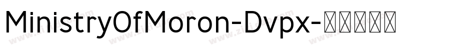 MinistryOfMoron-Dvpx字体转换