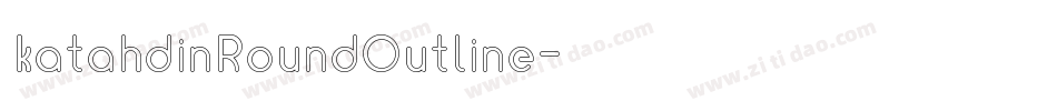 katahdinRoundOutline字体转换