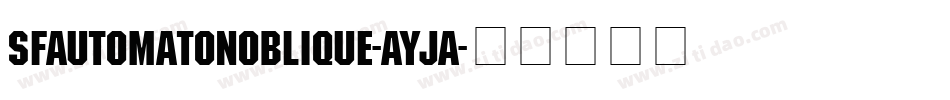 SfAutomatonOblique-ayja字体转换