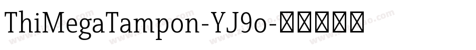 ThiMegaTampon-YJ9o字体转换