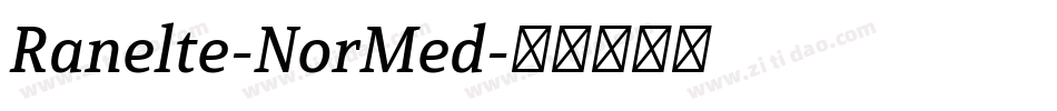 Ranelte-NorMed字体转换