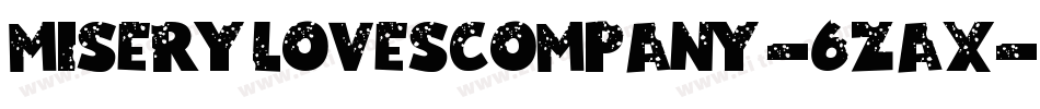 MiseryLovesCompany-6ZAx字体转换