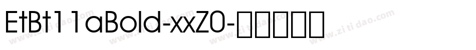 EtBt11aBold-xxZ0字体转换
