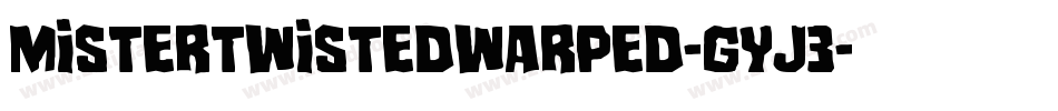 MisterTwistedWarped-gYj3字体转换