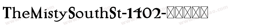 TheMistySouthSt-1402字体转换