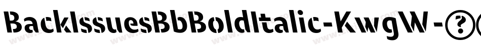 BackIssuesBbBoldItalic-KwgW字体转换