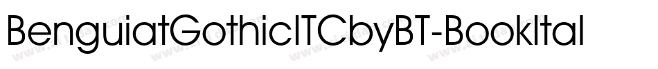 BenguiatGothicITCbyBT-BookItal字体转换 BenguiatGothicITCbyBT-BookItal字体转换