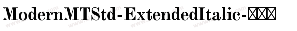 ModernMTStd-ExtendedItalic字体转换
