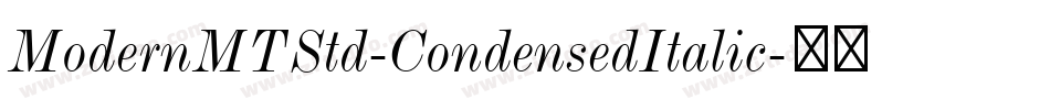 ModernMTStd-CondensedItalic字体转换