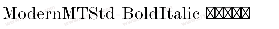 ModernMTStd-BoldItalic字体转换