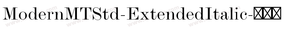 ModernMTStd-ExtendedItalic字体转换